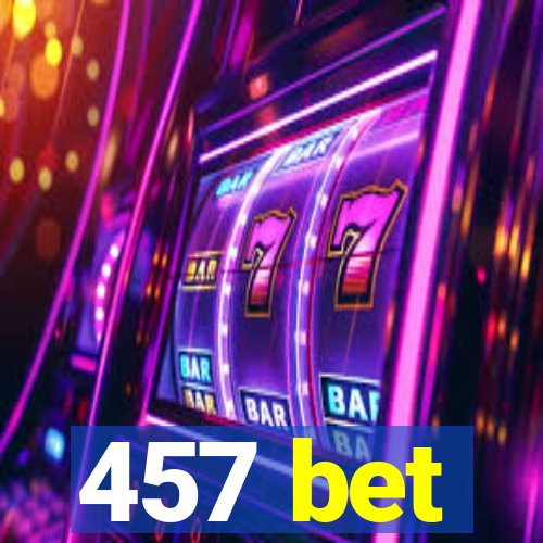 457 bet